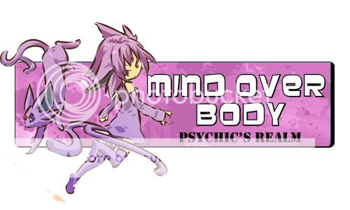Mind over Body; Pyschic's Realm